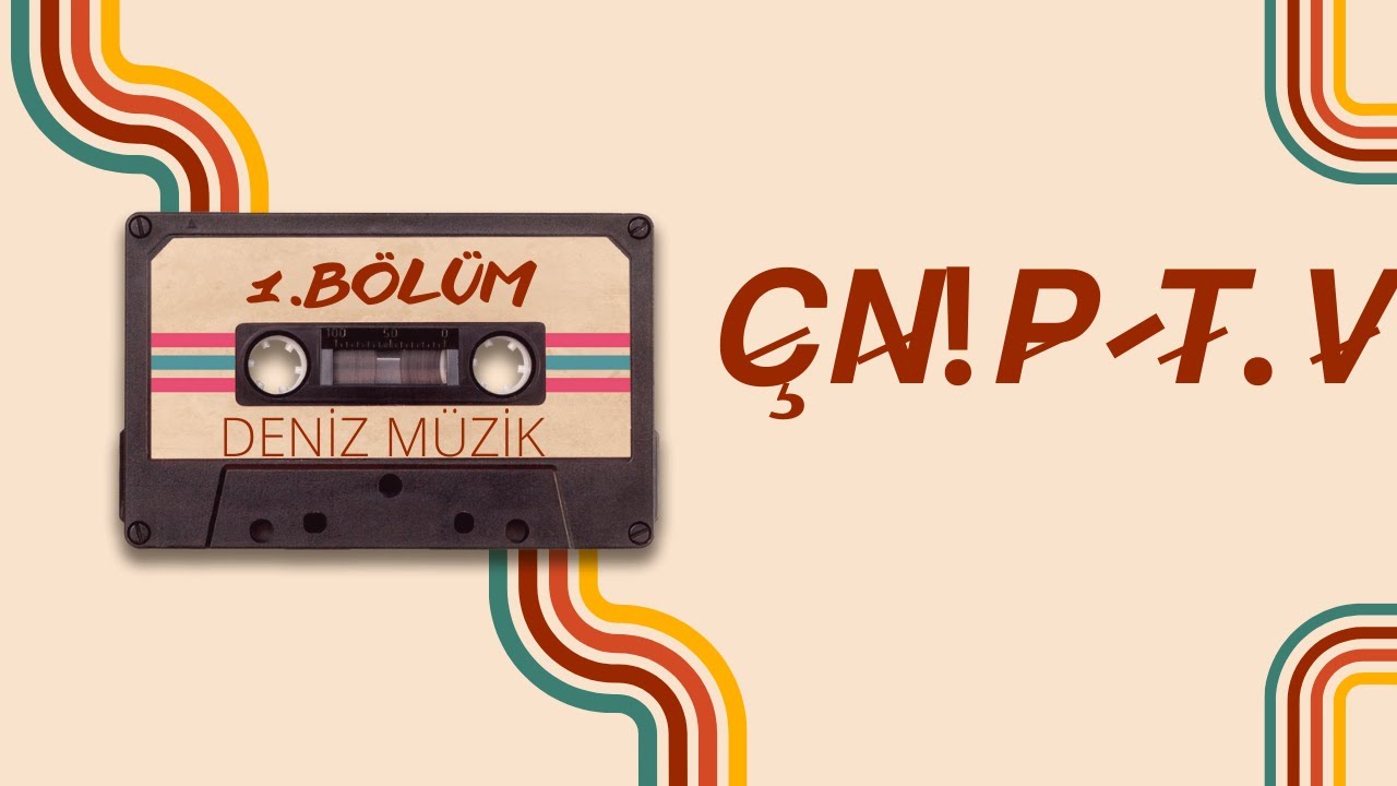 &Ccedil;N!P T.V  2.SEZON   /DENİZ M&Uuml;ZİK 1.B&Ouml;L&Uuml;M 🎵🎶 🎼🎙️🎚️🎛️🎷🎸🎹🎺🎻🪕