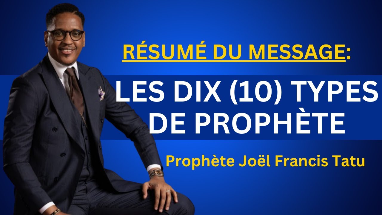 LES 10 TYPES DE PROPHETES - PROPHETE JOEL FRANCIS TATU (Résumé du message)