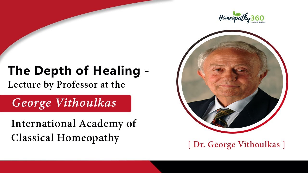The Depth of Healing - Lecture by Professor George Vithoulkas at the International Academy ...