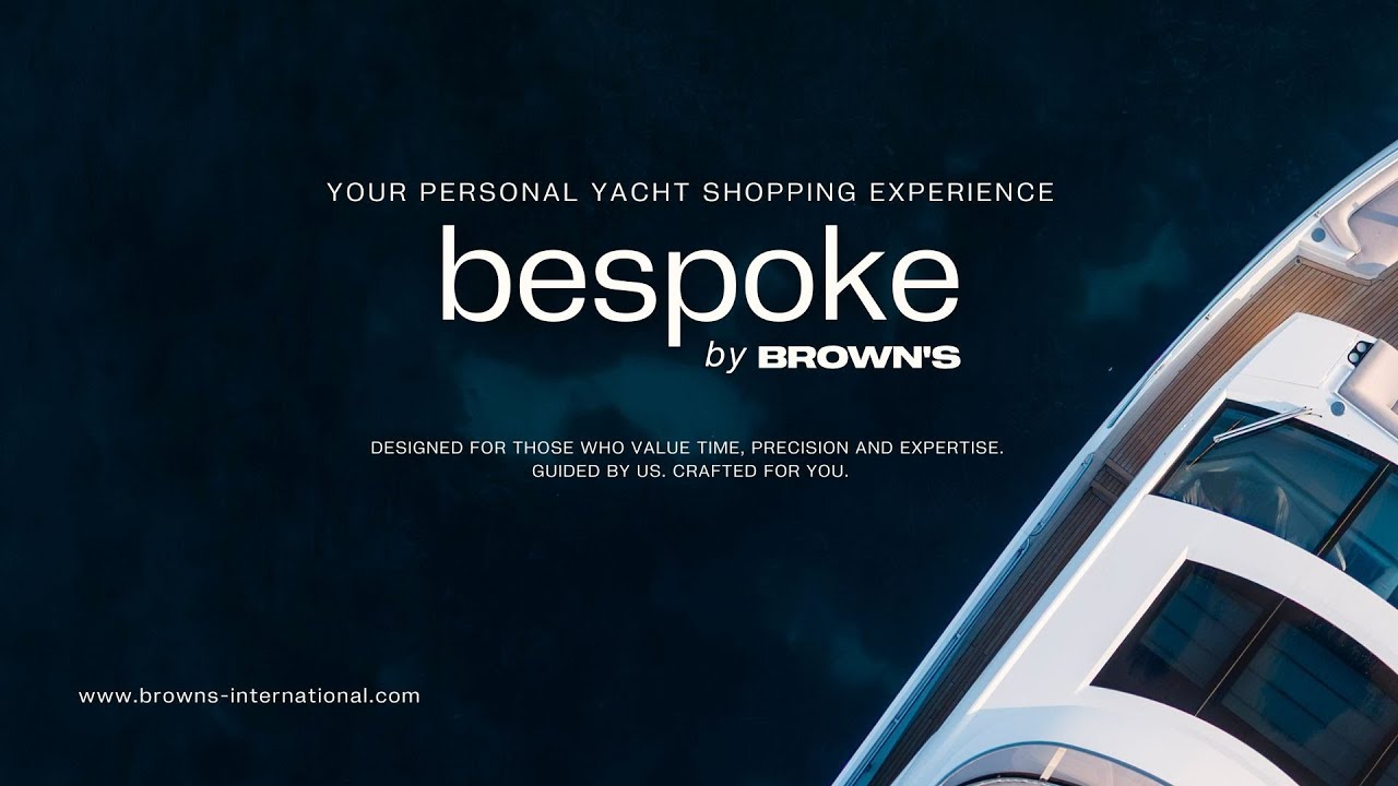 Your Personal Yacht Shopping Service: Bespoke by Browns