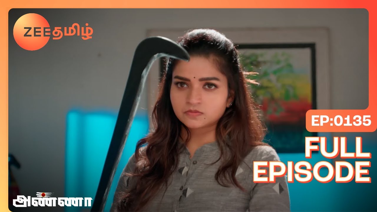 Bharani Pours Her Heart Out to Rathna - Anna - Full Ep 135 - Zee Tamil