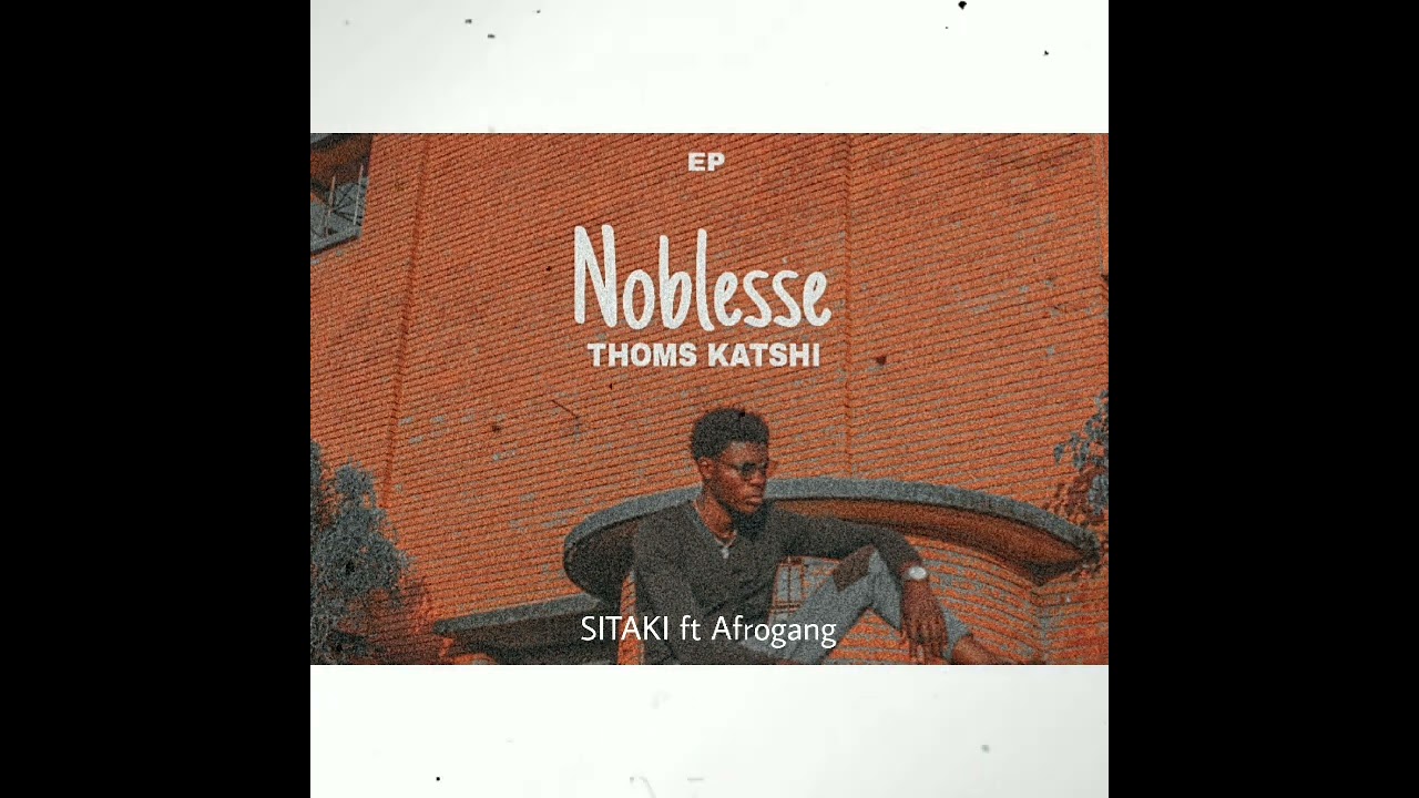 Thoms KATSHI SITAKI ft afrogang (audio officiel)