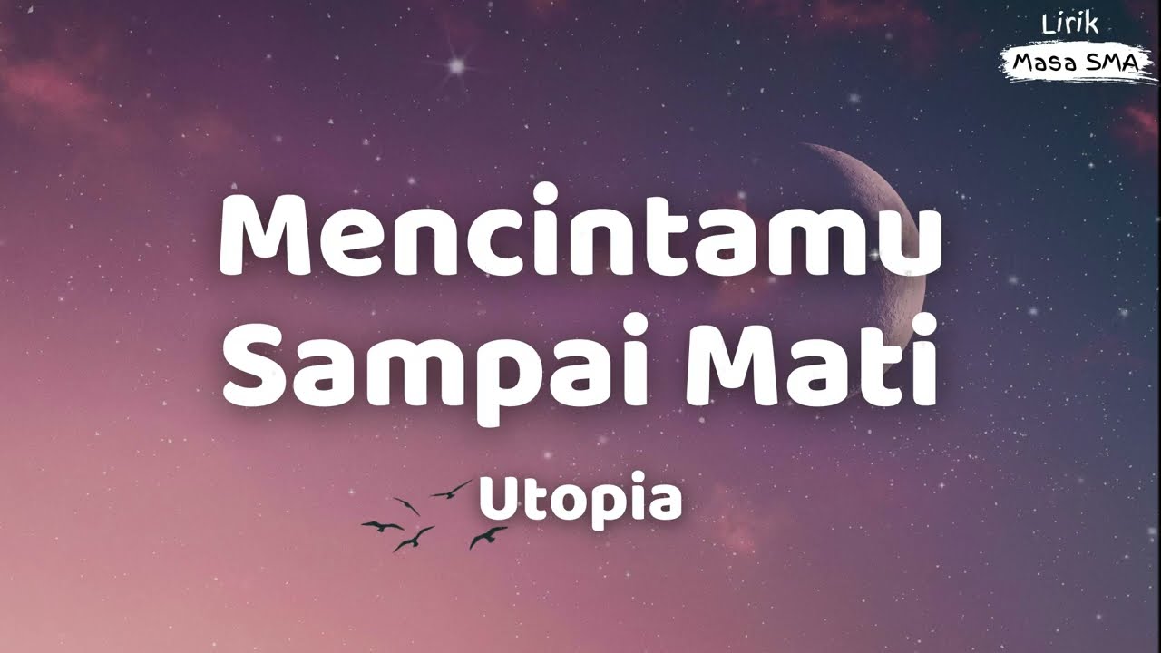 Utopia ~ Mencintamu Sampai Mati ~ Lirik Lagu SMA