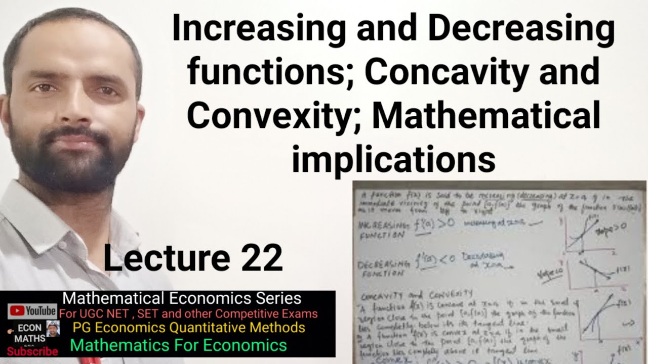 Increasing and Decreasing functions; Concavity and Convexity; Mathematical  implications