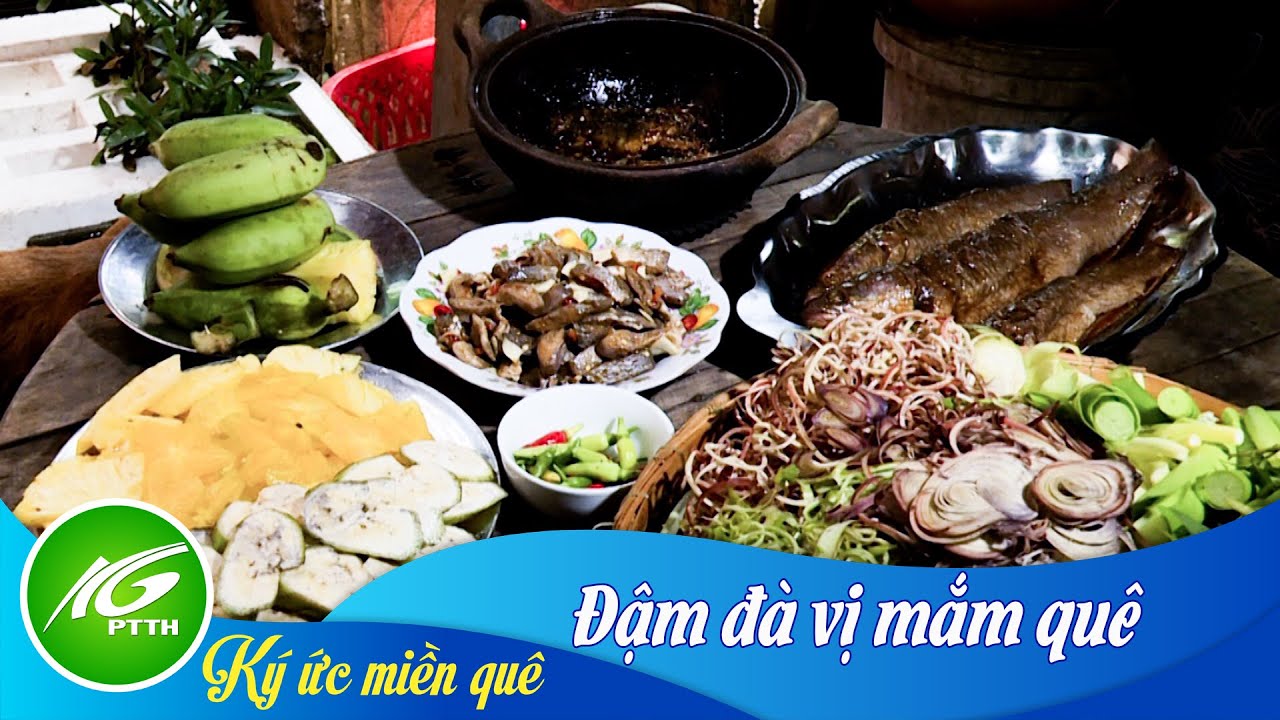 K&yacute; ức miền qu&ecirc; | Đậm đ&agrave; vị mắm qu&ecirc; | THKG