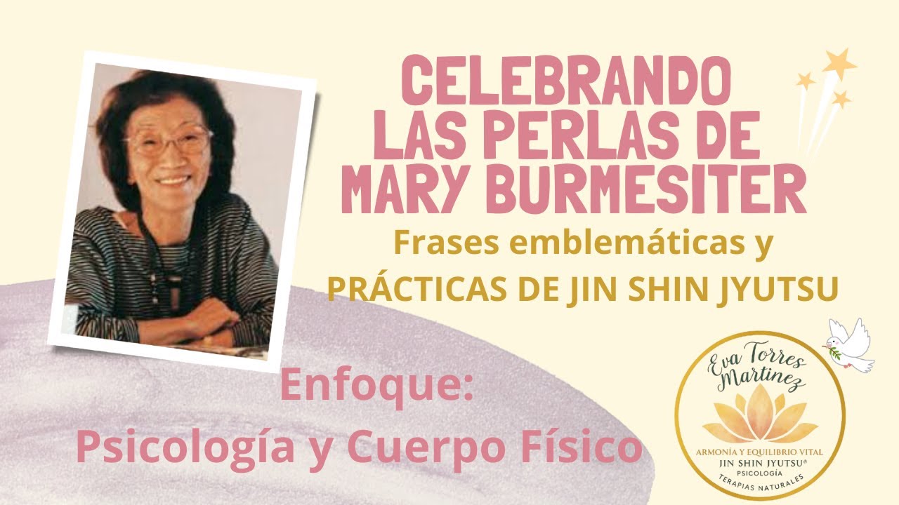 Las perlas de Mary Burmeister: Frases emblemáticas y PRÁCTICAS DE JSJ. Psicología y Cuerpo Físico
