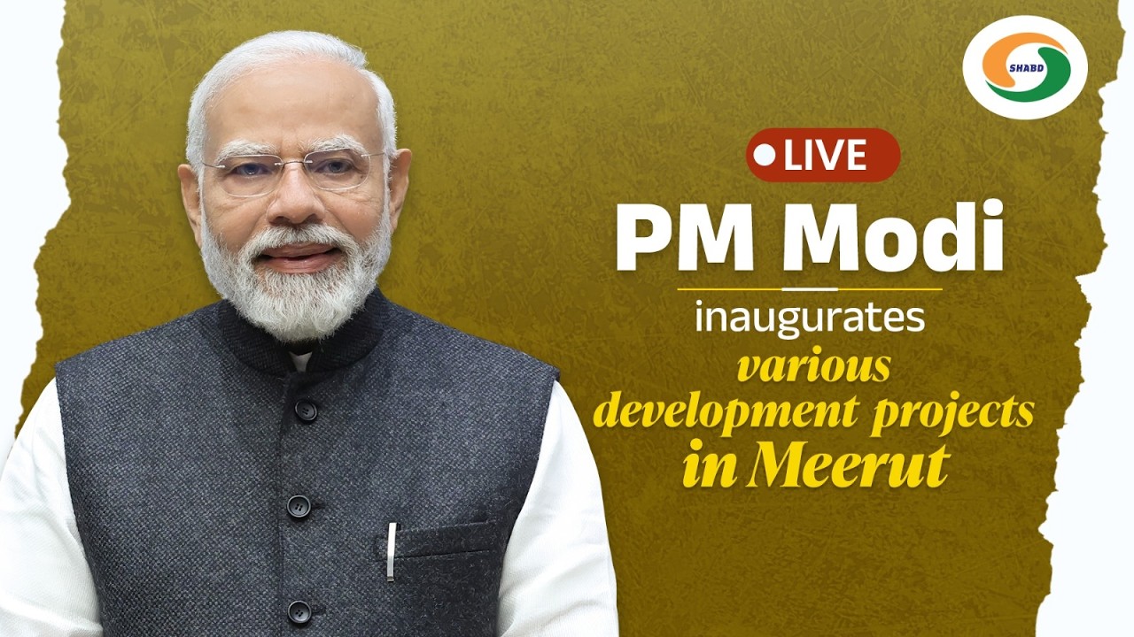 LIVE: PM Modi inaugurates various development projects in Meerut