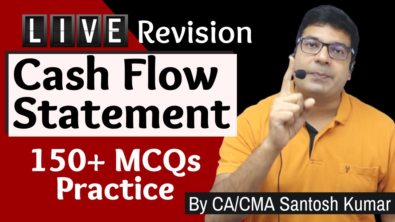 Cash Flow Statement | 150+ MCQs Practice | By CA/CMA Santosh Kumar