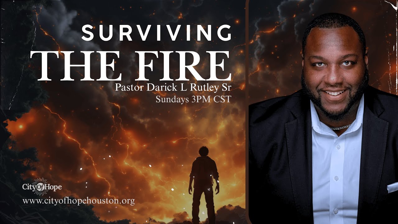 Surviving the Fire (Week 1) | Journey To The Fire | City of Hope Houston