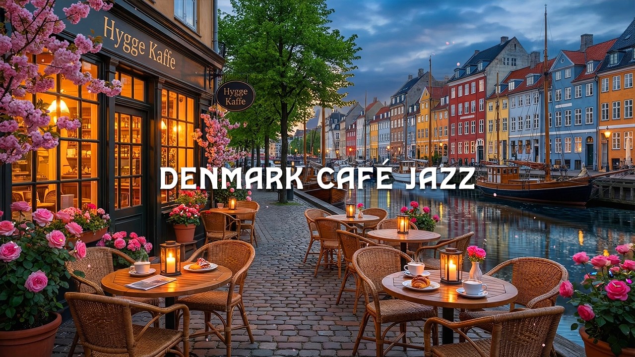Denmark Caf&eacute; Jazz 🇩🇰 Nyhavn Hygge Evening Coffee Ambience | Smooth Piano Jazz for Study & Focus