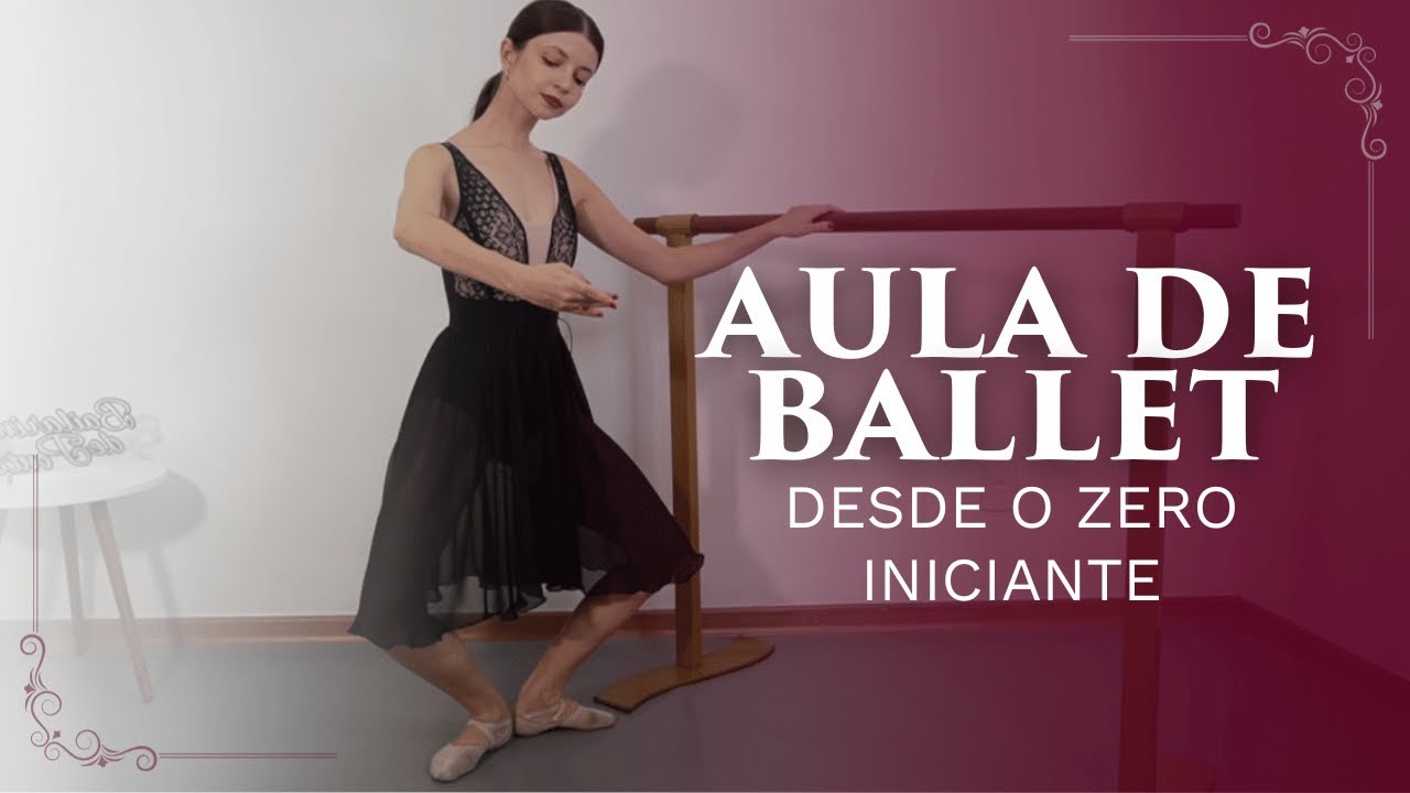 AULA DE BALLET PARA INICIANTES - Ensinando desde o começo