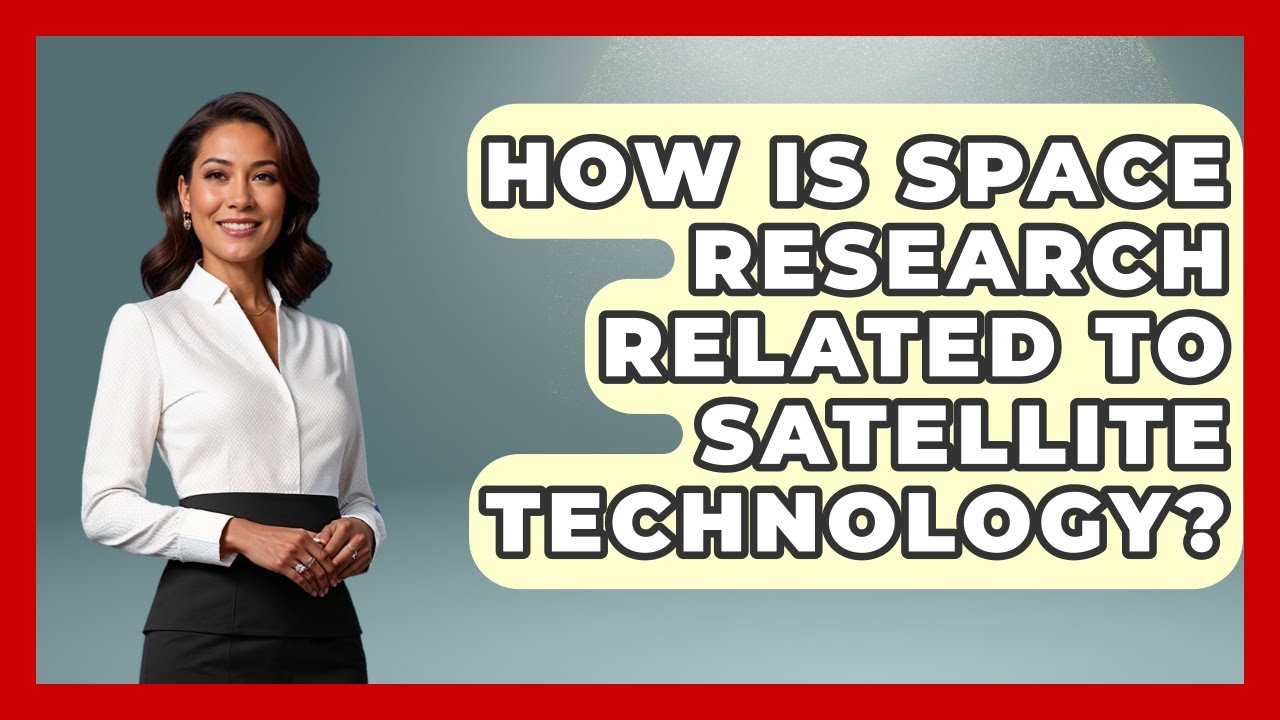 How Is Space Research Related to Satellite Technology? - Space Tech Insider