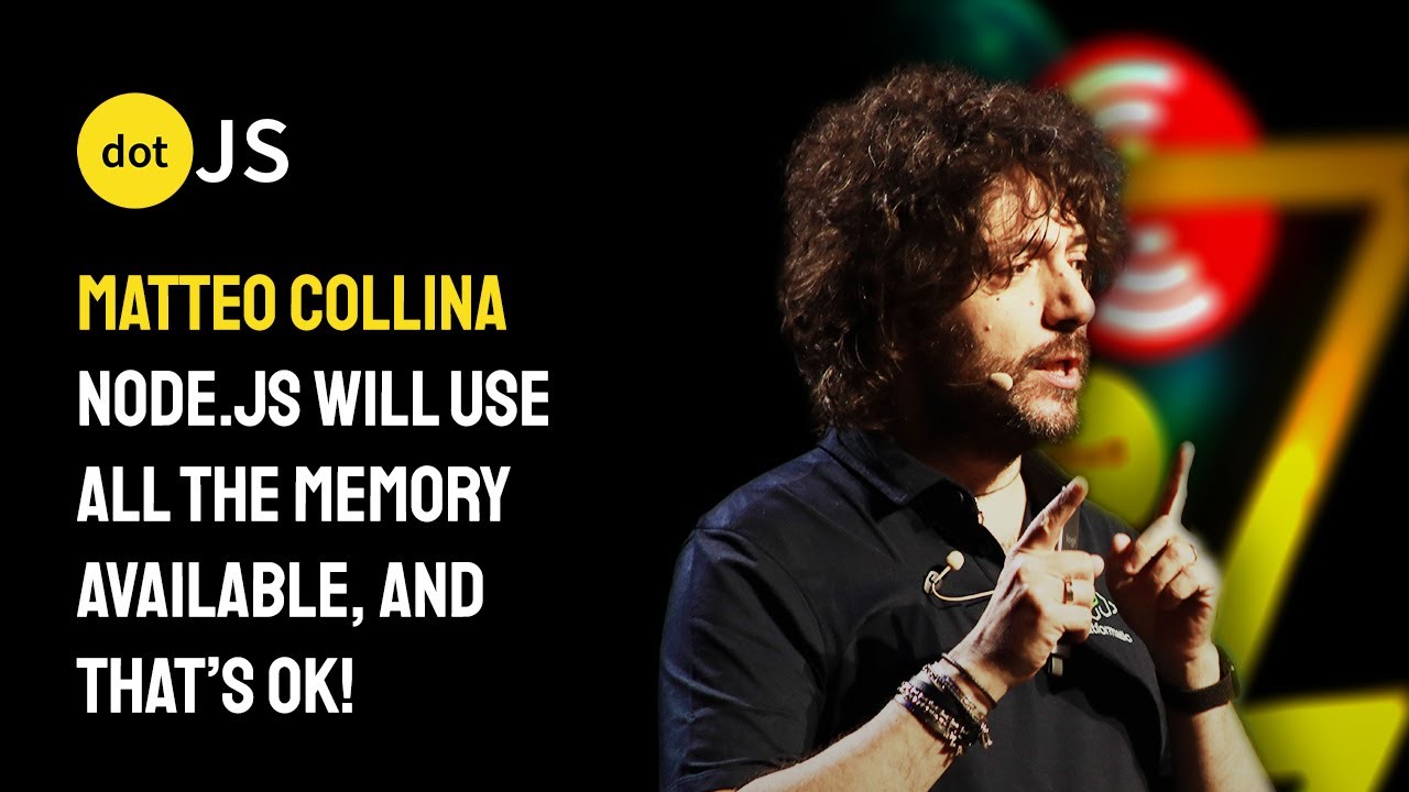Node.js will use all the memory available, and that's OK! - Matteo Collina - dotJS 2025