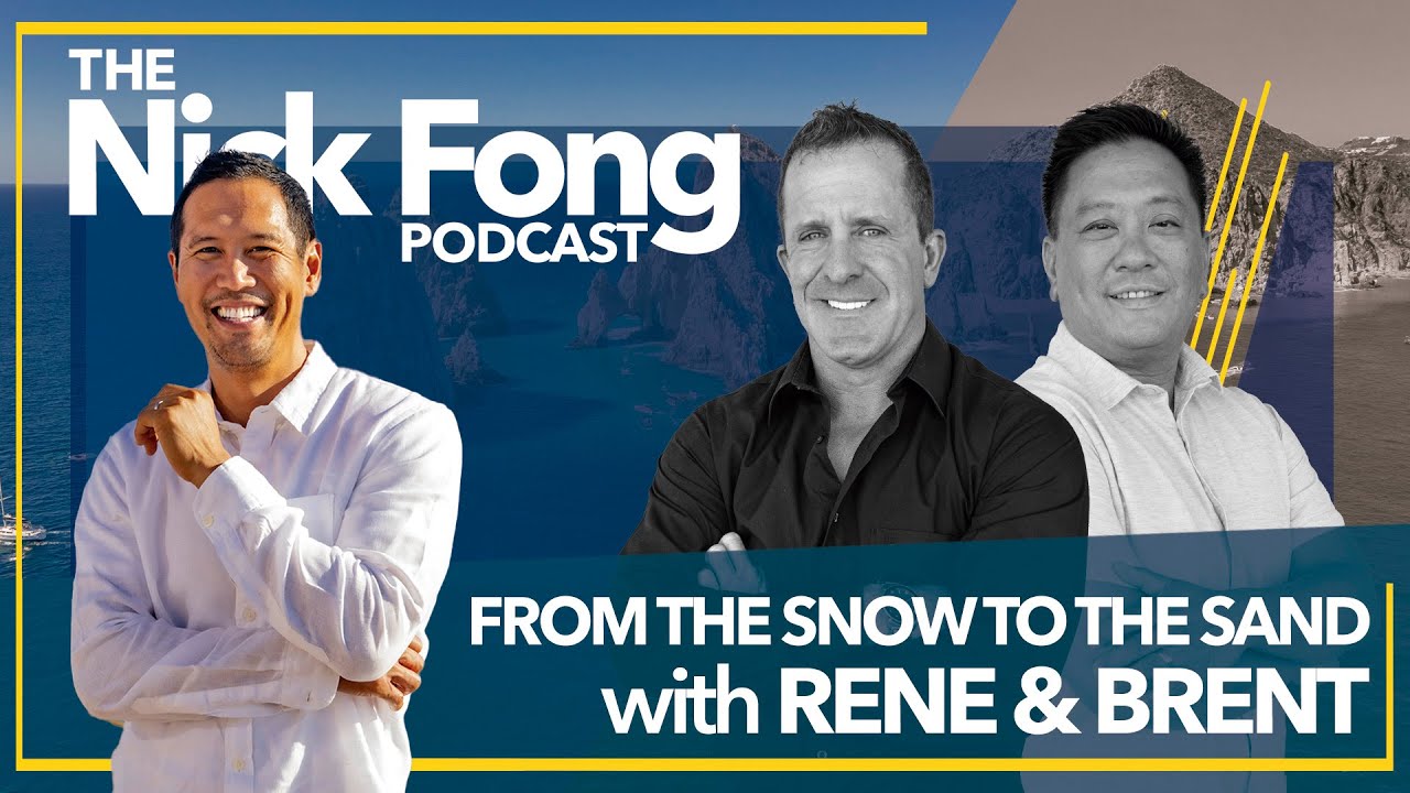How to Be a Real Estate Agent in Los Cabos | The Nick Fong Podcast