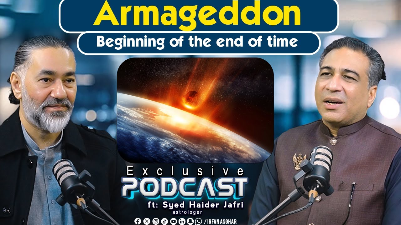 Armageddon Beginning of the end&nbsp;of&nbsp;time  | ft: Syed Haider Jafri Astrologer | Irfan Asghar