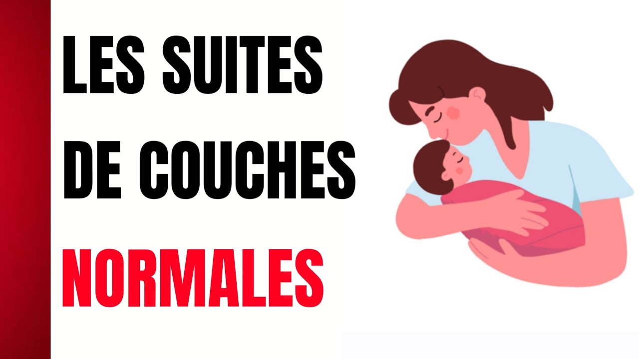 Comprendre les suites de couches normales (physiologiques )