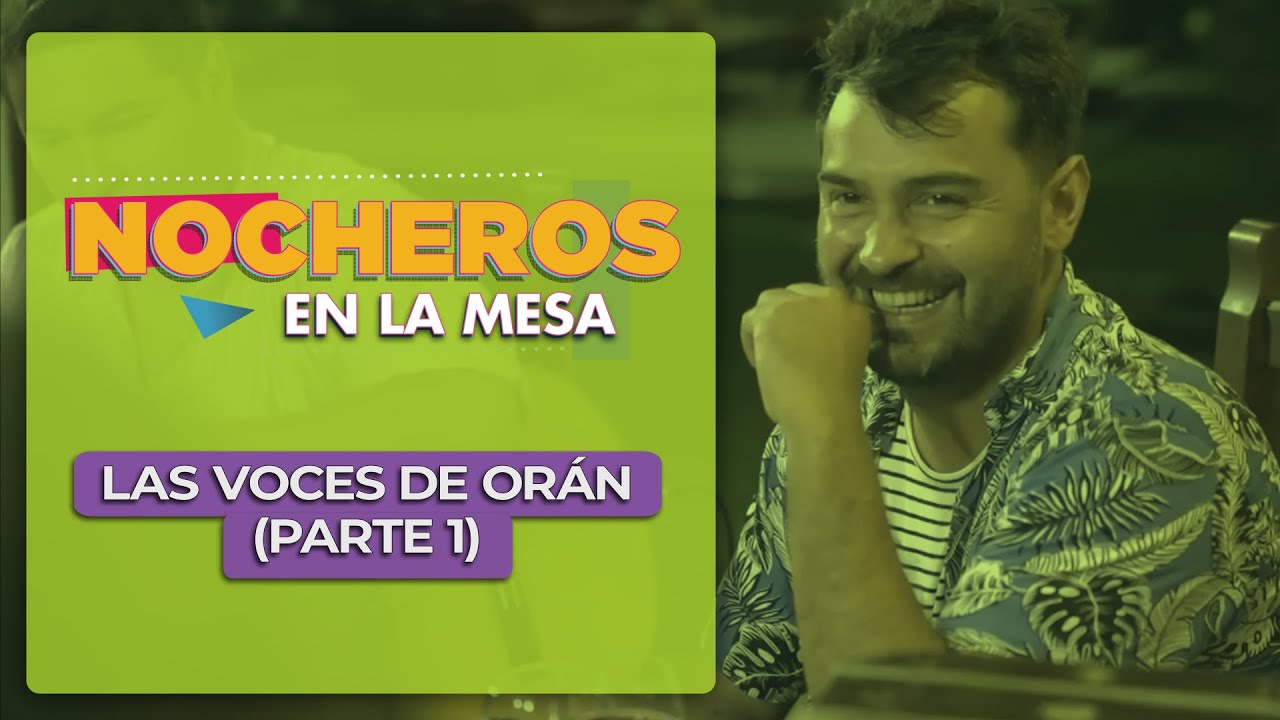 Nocheros en la mesa con Las Voces de Orán - Parte 1