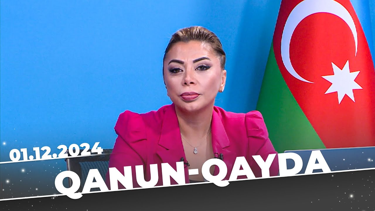 Qanun qayda | Tam bölüm | 01.12.2024
