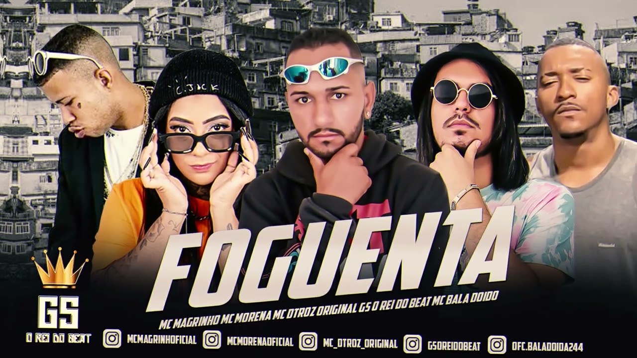 FOGUENTA - MC DETROS ORIGINAL BALA DOIDO MERMO MC MAGRINHO MC MORENA GS O REI DO BEAT - BREGAFUNK