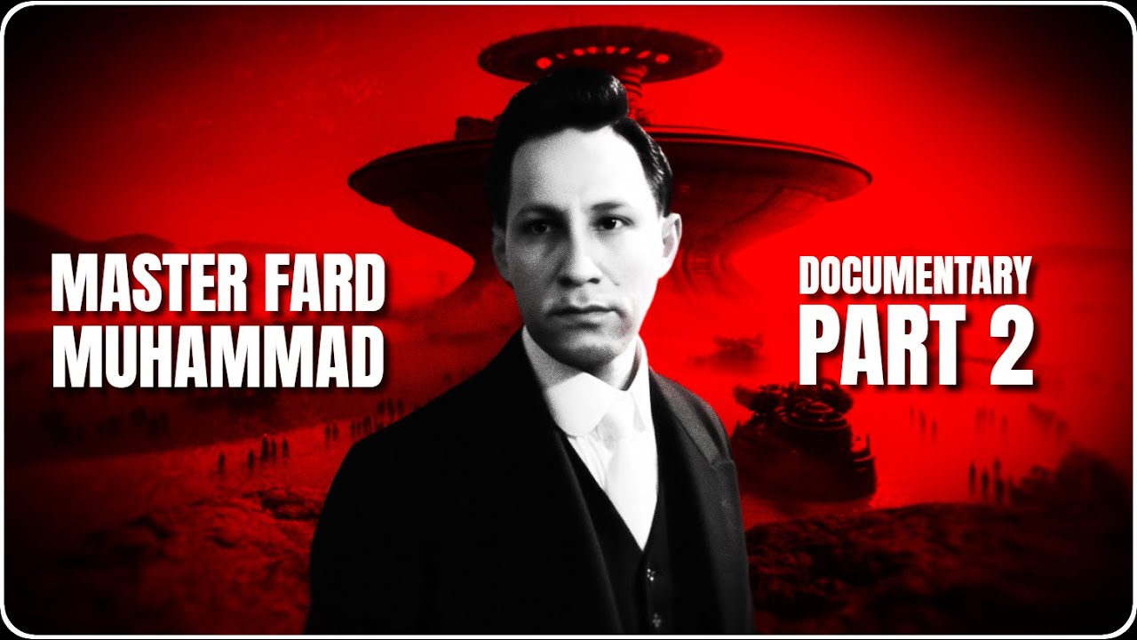 Master Fard Muhammad (Part 2) [Documentary]