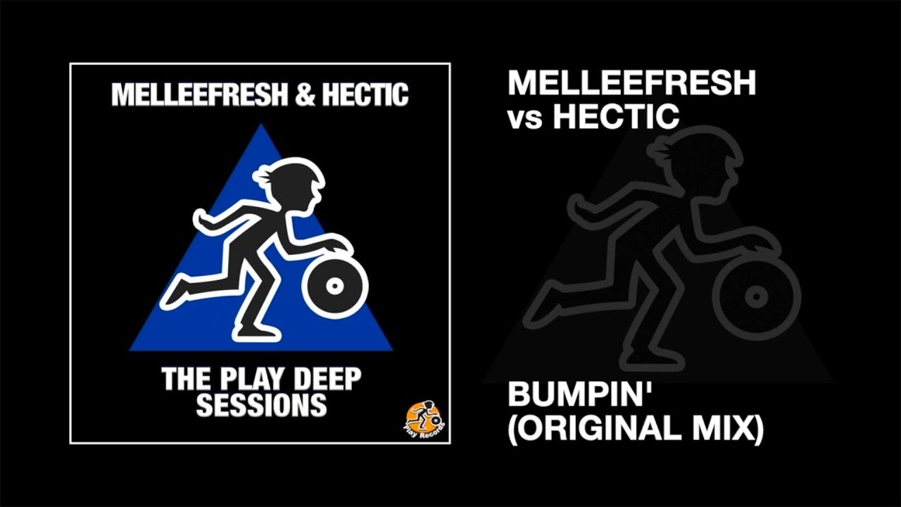 Melleefresh & Hectic / Bumpin' (Original Mix)