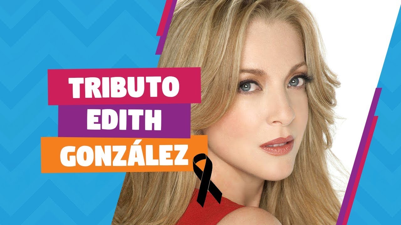 Tributo a Edith González