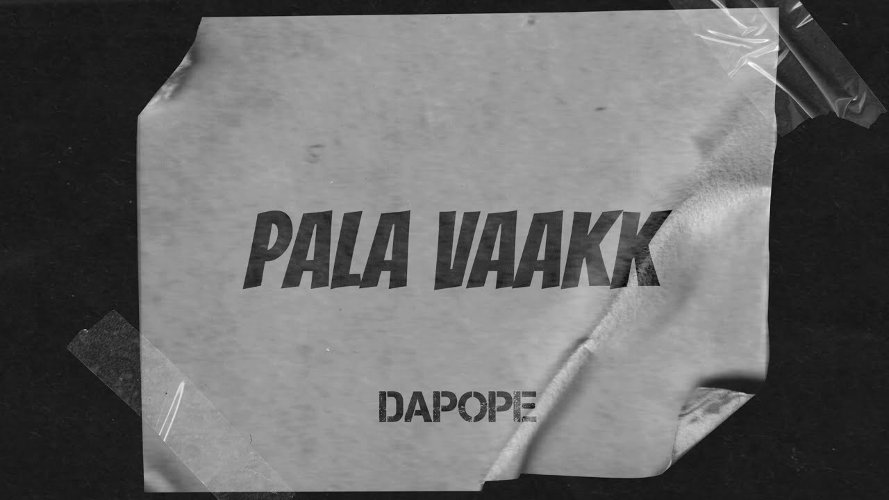 Pala Vaakk - DaPOPE (Official Lyrics video)