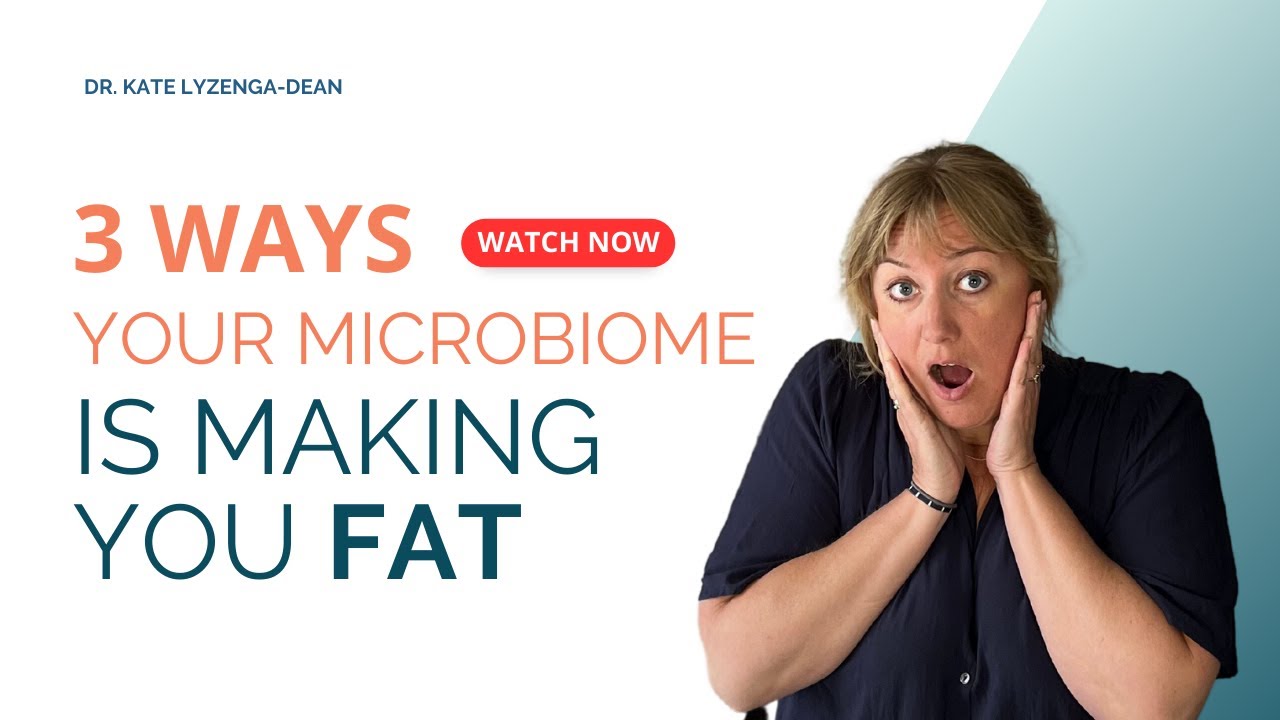 Gut Microbiome and Weight Loss: 3 Ways Your Microbiome is Making You Fat