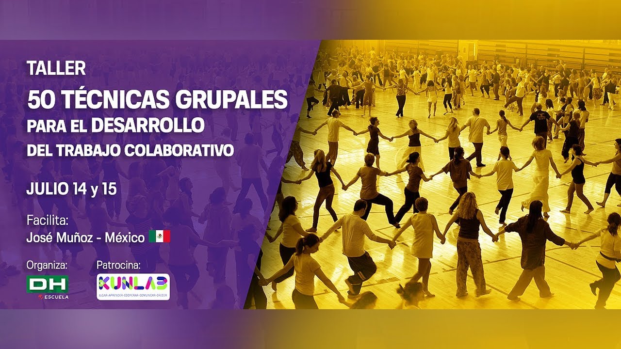 DH Escuela | 50 T&Eacute;CNICAS GRUPALES para el desarrollo del trabajo colaborativo