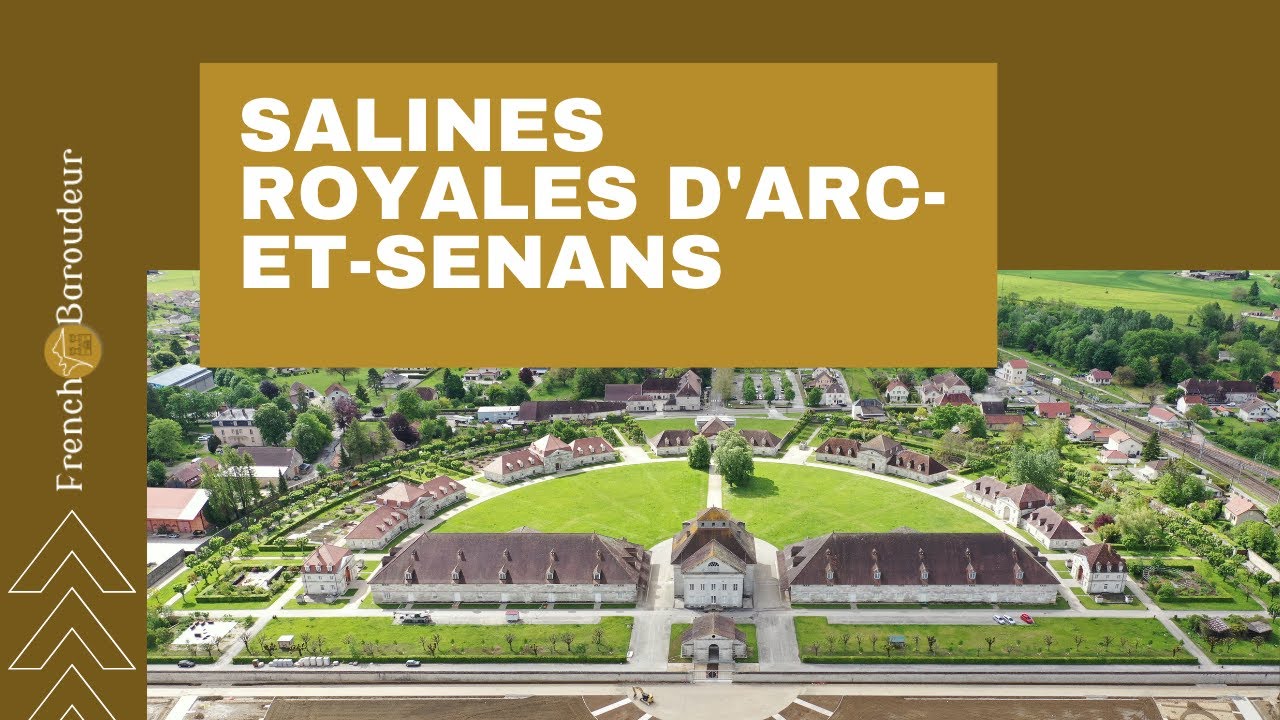 Saline Royale d'Arc-et-Senans - Bourgogne-Franche-Comté - Doubs