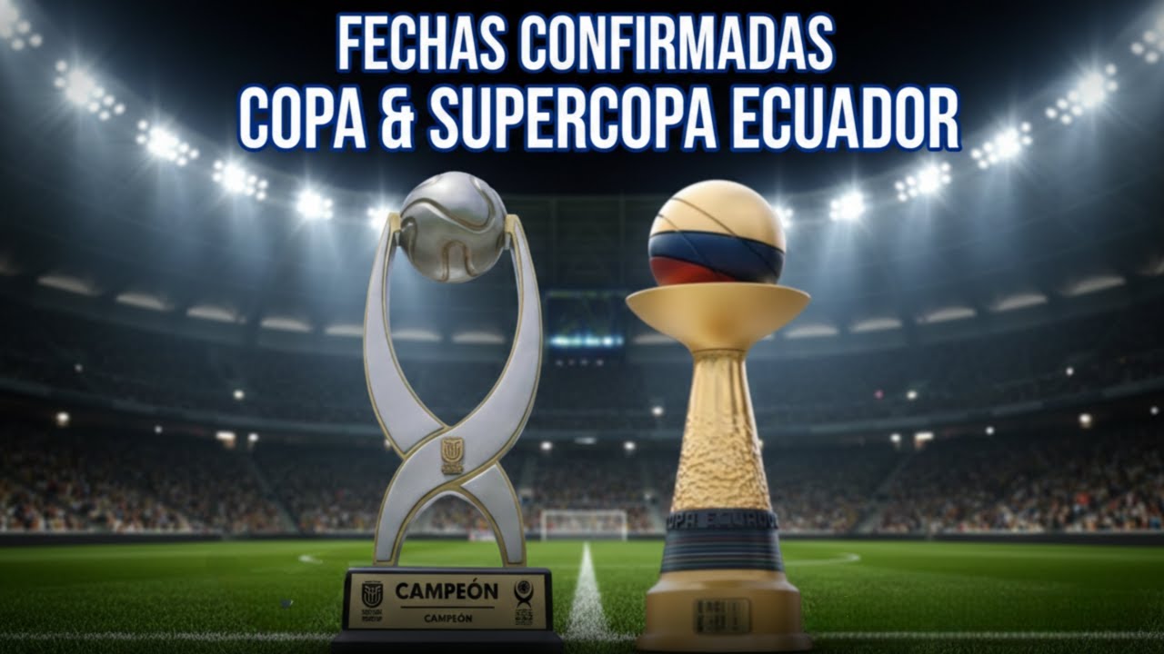 FECHAS CONFIRMADAS PARA LA COPA ECUADOR Y SUPERCOPA ECUADOR | RUMBO AL GOL