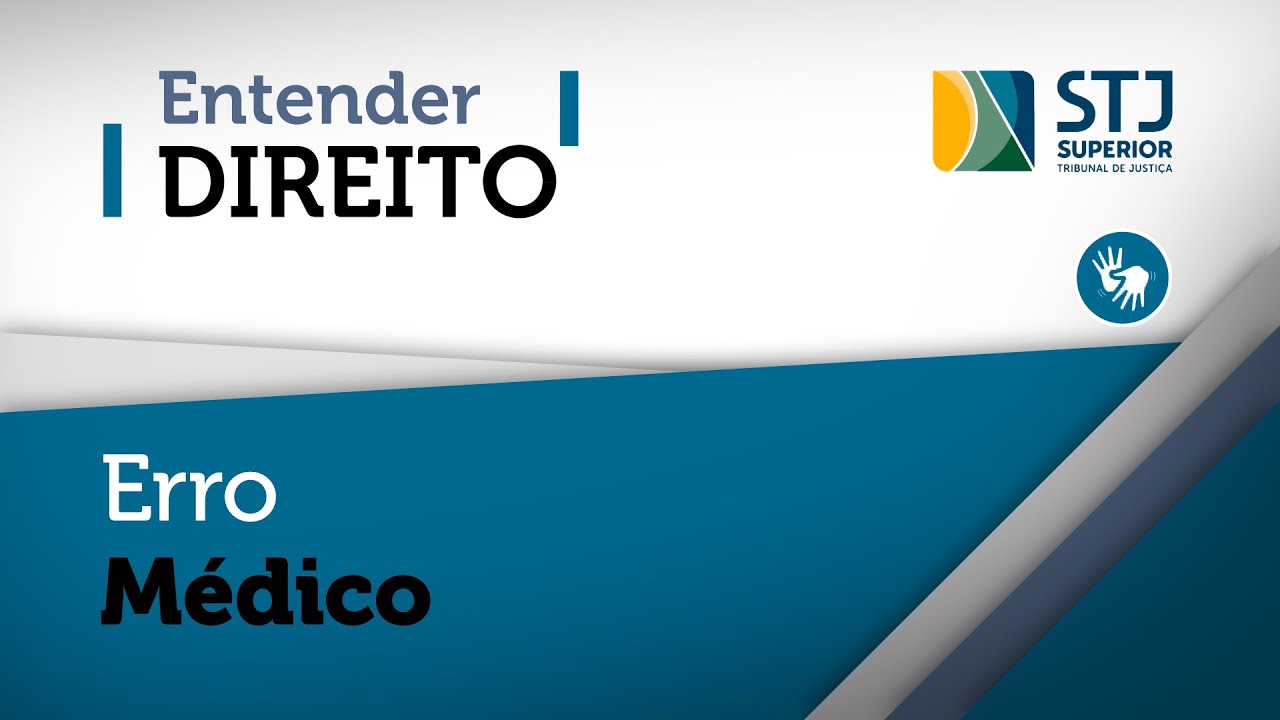 Entender Direito: erro médico. Legislação e jurisprudência do STJ na pauta do Entender Direito