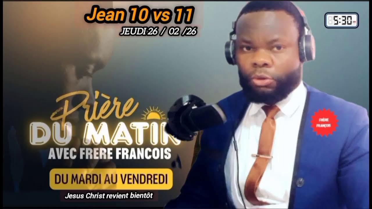 PRIERE DU MATIN JEUDI 26/02/26 P/ FRERE FRANÇOIS