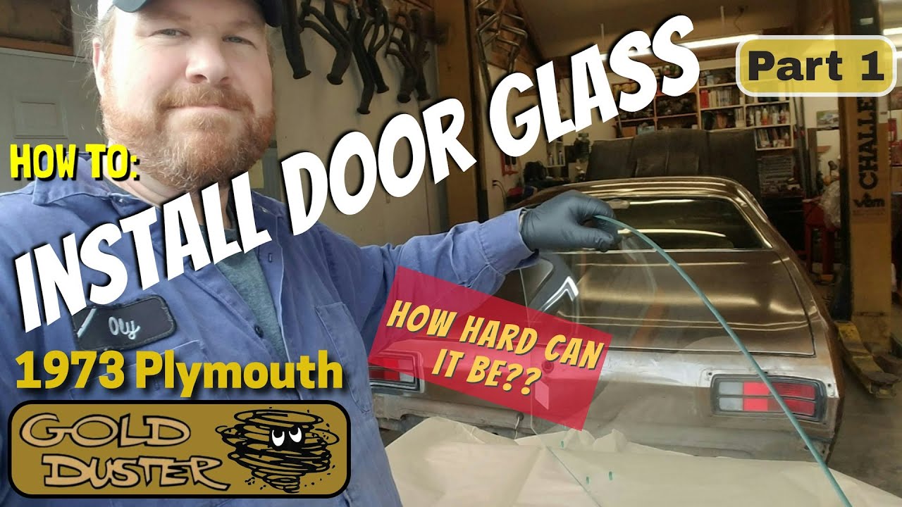 Installing Door Glass in a 1973 Plymouth Gold Duster Pt1