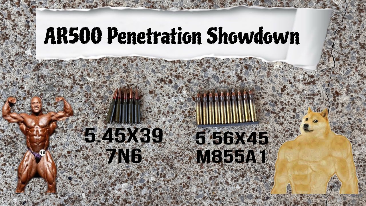 AR500 Penetration: 7n6 5.45x39 and M855A1 5.56x45  Go ahead to Head
