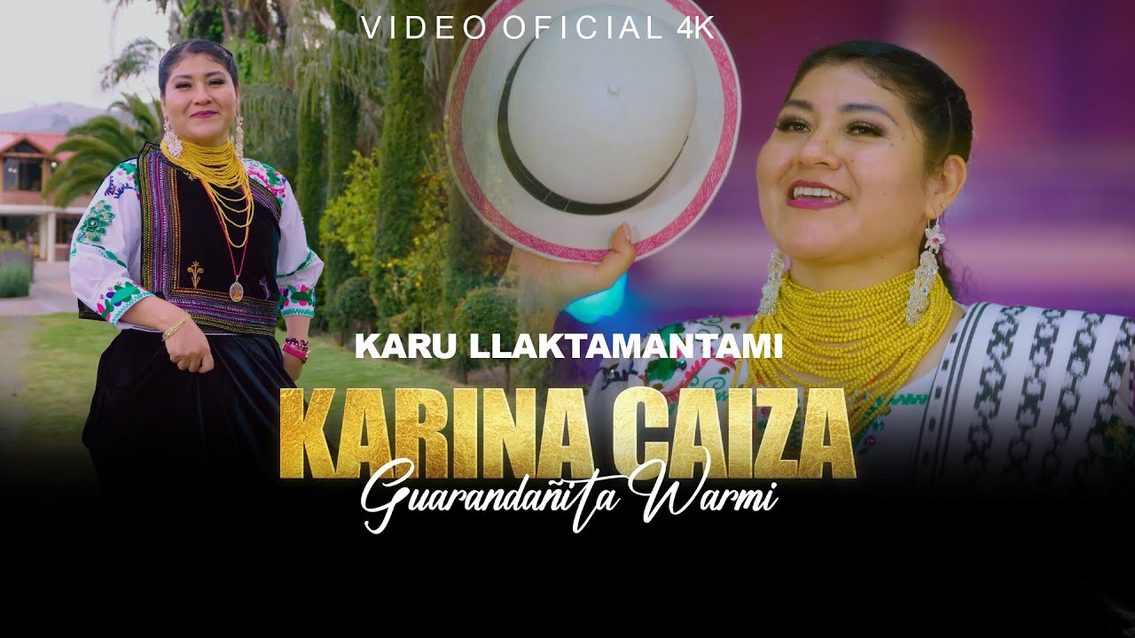 KARINA CAIZA | KARU LLAKTAMANTAMI (VIDEO OFICIAL)