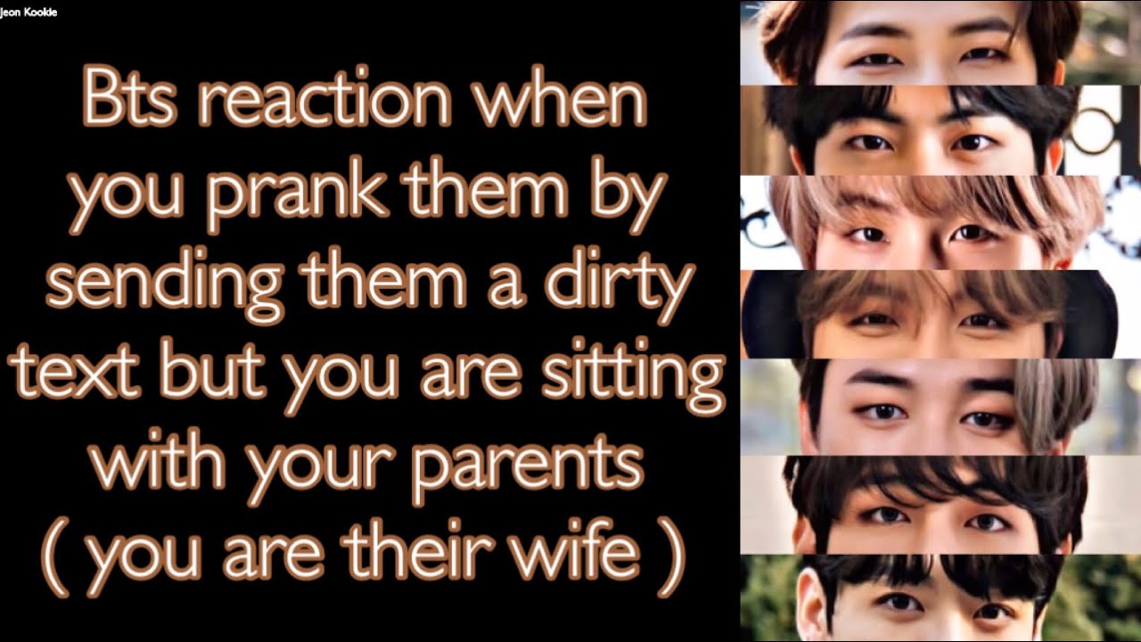 BTS Imagine [ Bts reaction when you send them a dirty text but you are sitting with your parents ]
