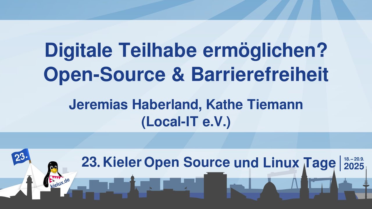 Digitale Teilhabe ermöglichen? Open-Source&Barrierefreiheit [23. Kielux 2025]