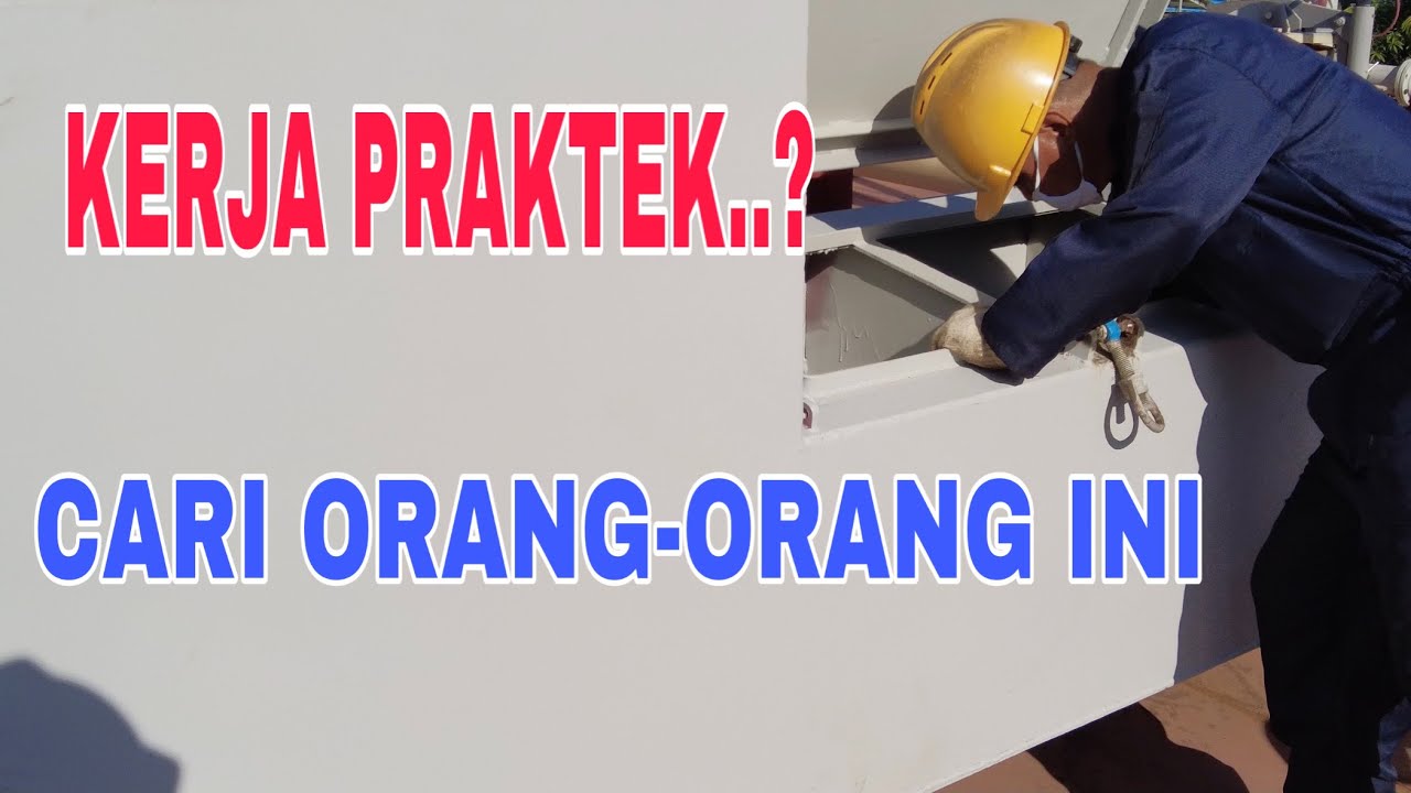 Temui Orang Ini dan Tanyakan Ini Ketika Magang atau Kerja Praktek di Galangan Kapal