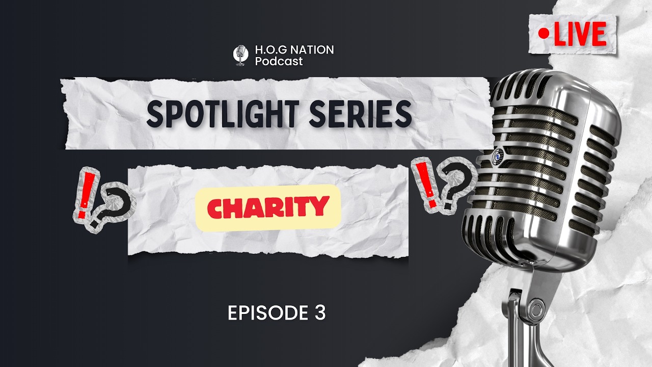 H.O.G SPOTLIGHT SERIES EPISODE 3 (CHARITY)