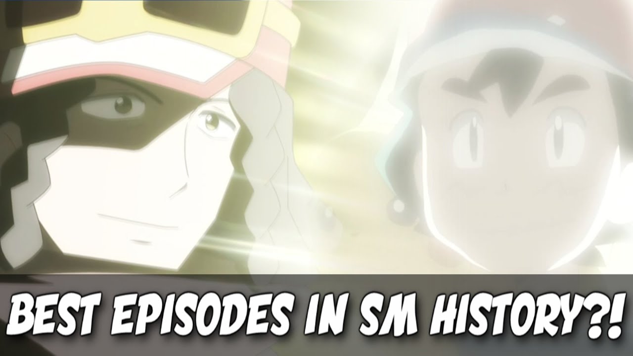 ☆Why SM 100 & 101 are the BEST episodes in The Pokemon Sun & Moon Anime ... PERIOD!☆