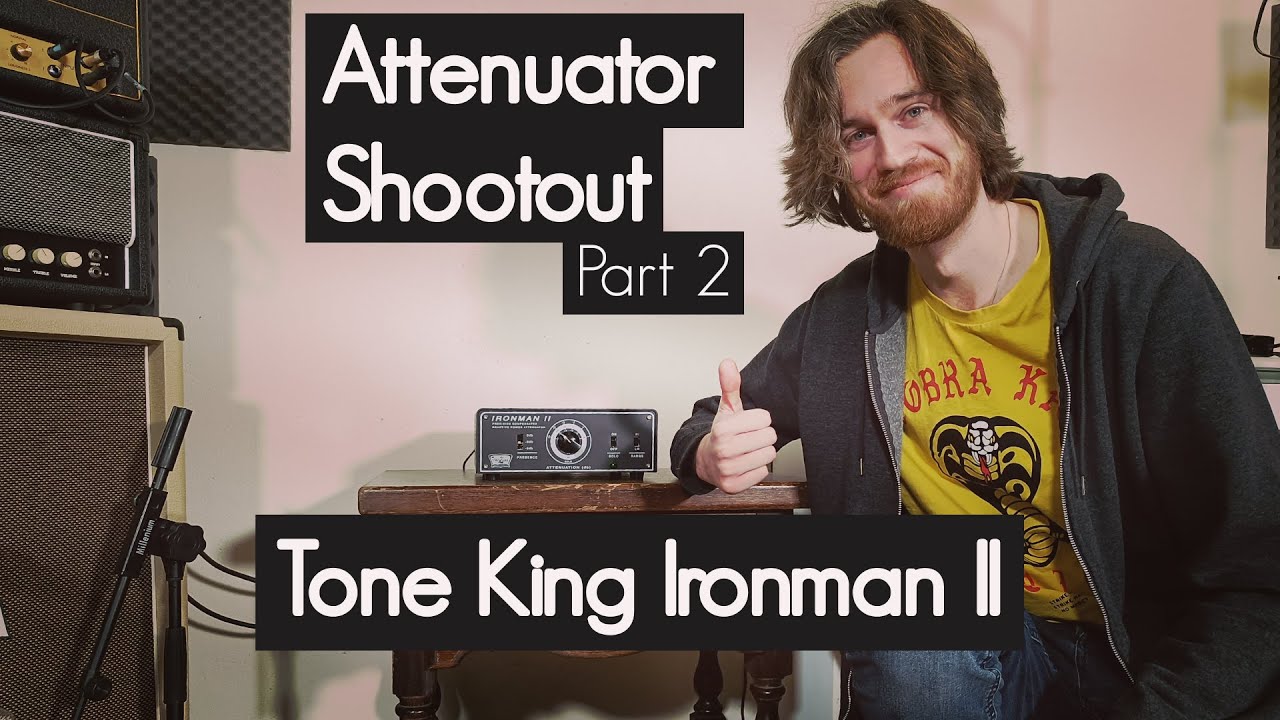 Which Attenuator: Tone King Ironman II?!