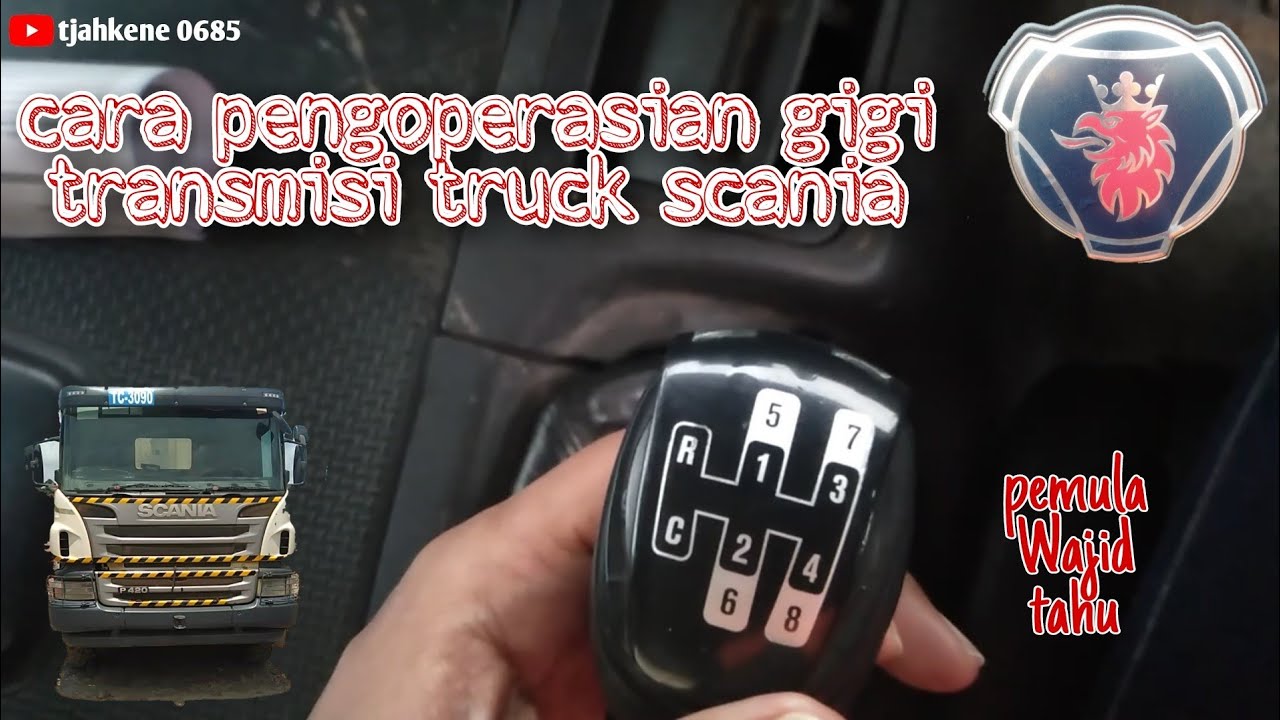 CARA PENGOPERASIAN TRANSMISI DUMPTRUCK SCANIA