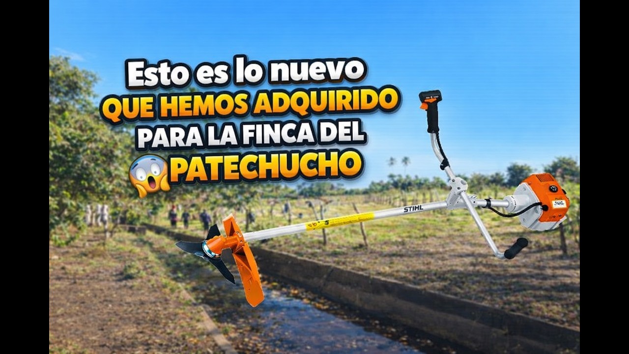 Me compre la mejor Motoguadaña de El Salvador para la Finca del Patechucho