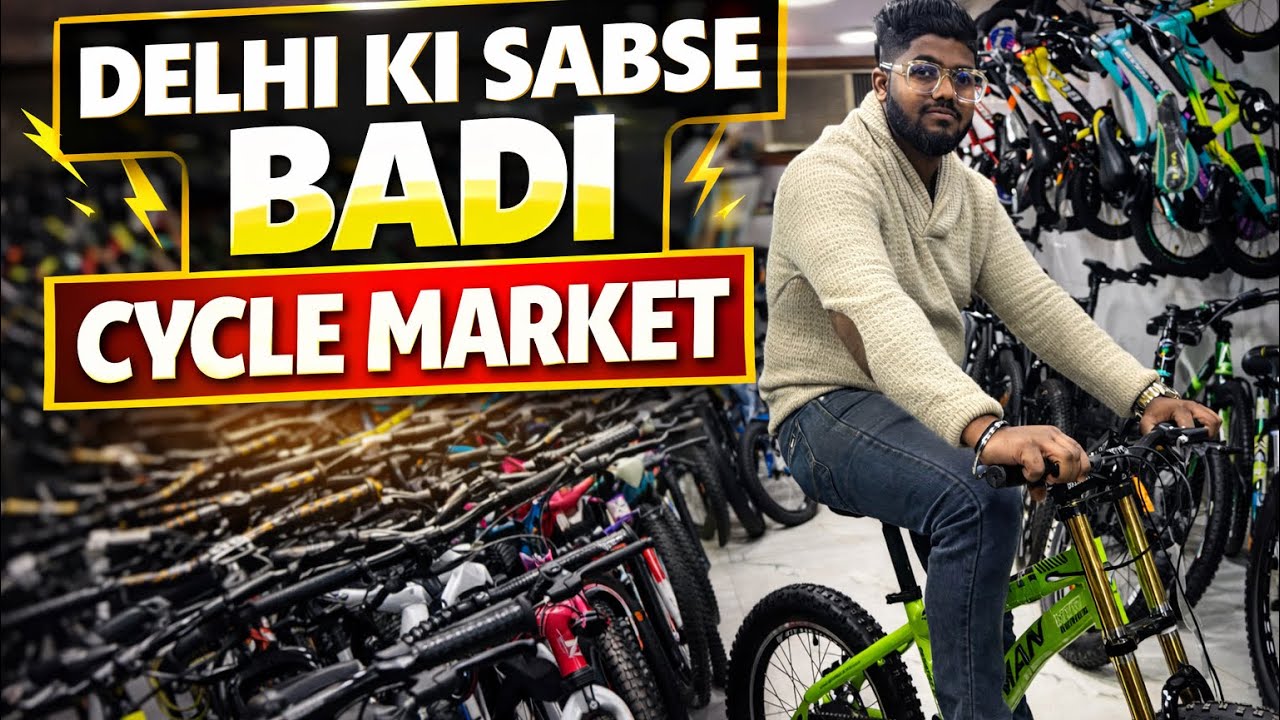￼ Delhi ki sabse Badi cycle market