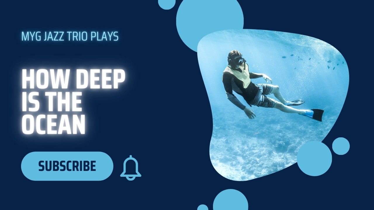MYG jazz trio  plays How Deep is the Ocean