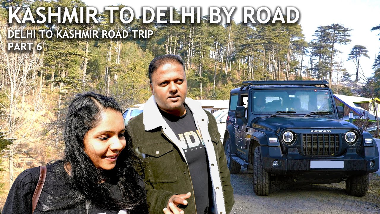 Kashmir to Delhi Road Trip | Latest Updates and Conditions of Roads | Kashmir in 2024
