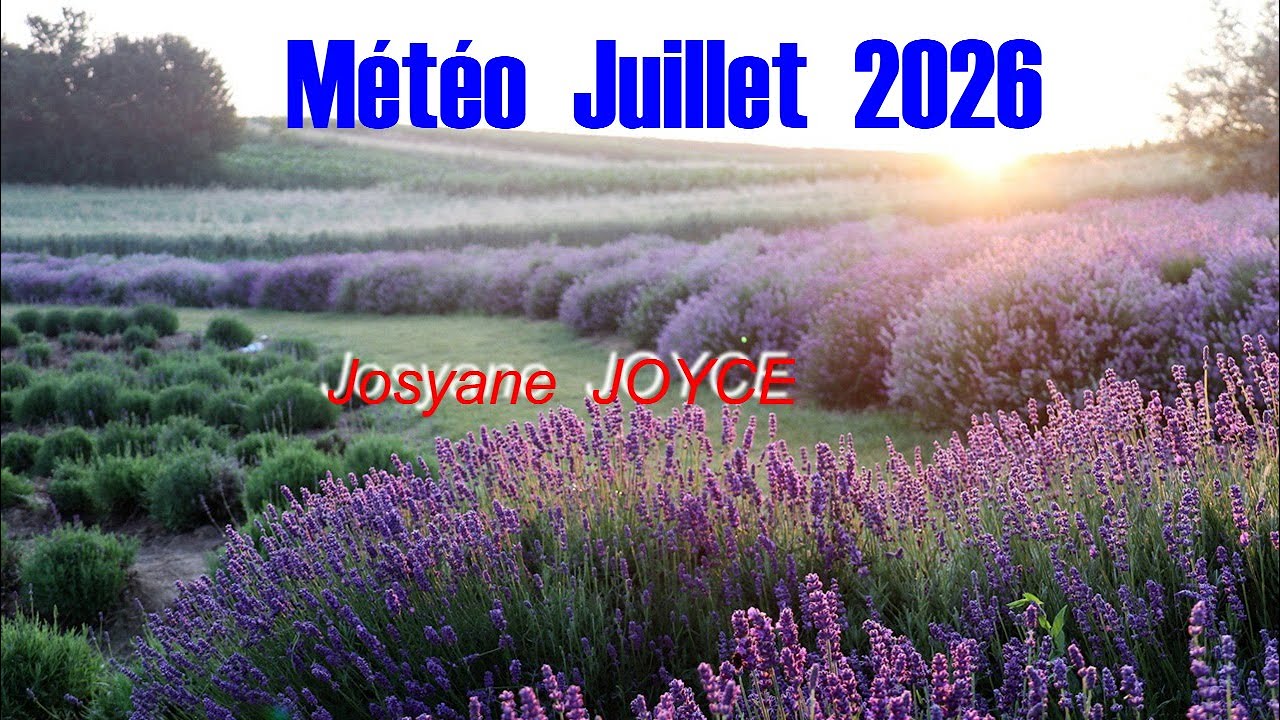 Voyante Josyane JOYCE:Météo Juillet 2026
