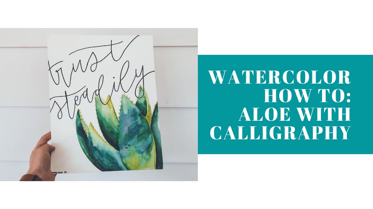 Watercolor Tutorial: How to Paint an Aloe Plant with Calligraphy