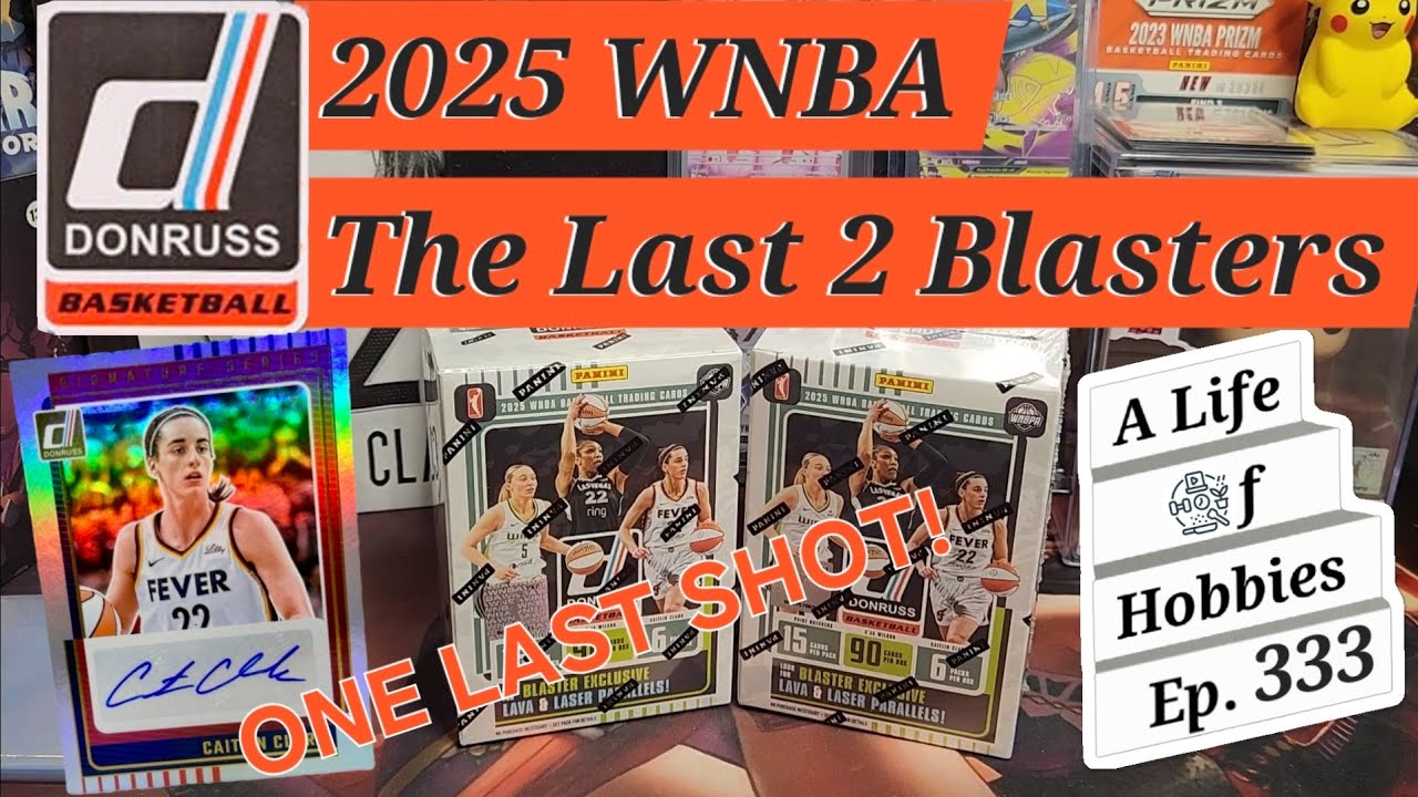 Twofer Tuesday ft 2025 Donruss WNBA. The Last Two Blasters! e333